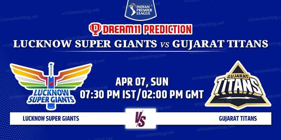 Lucknow Super Giants vs Gujarat Titans Dream11 Team Prediction IPL 2025 Match 21