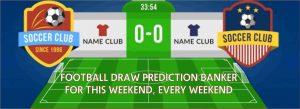 Read more about the article Football Draw Prediction Banker For This Weekend, Every Weekend